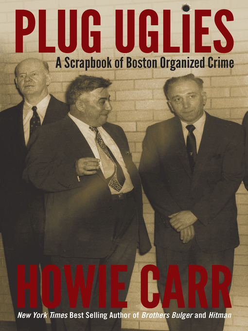 Title details for Plug Uglies by Howie Carr - Available